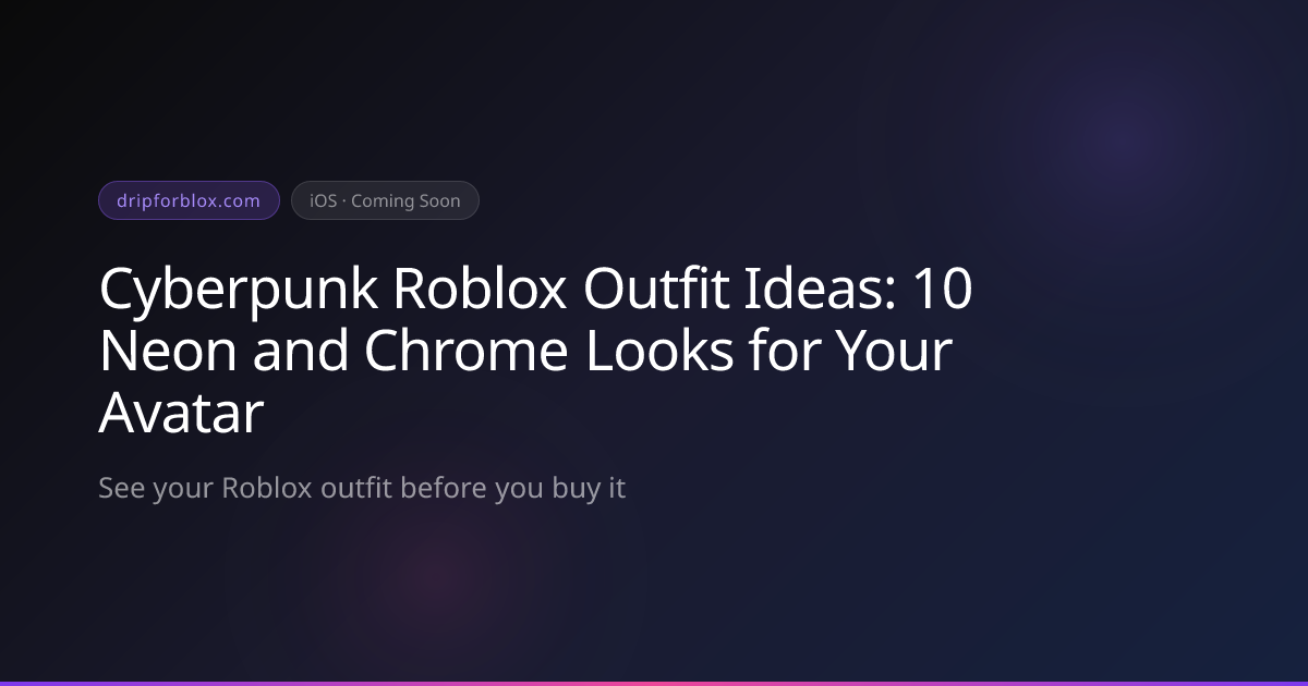Cyberpunk Roblox Outfit Ideas: 10 Neon and Chrome Looks for Your Avatar ...