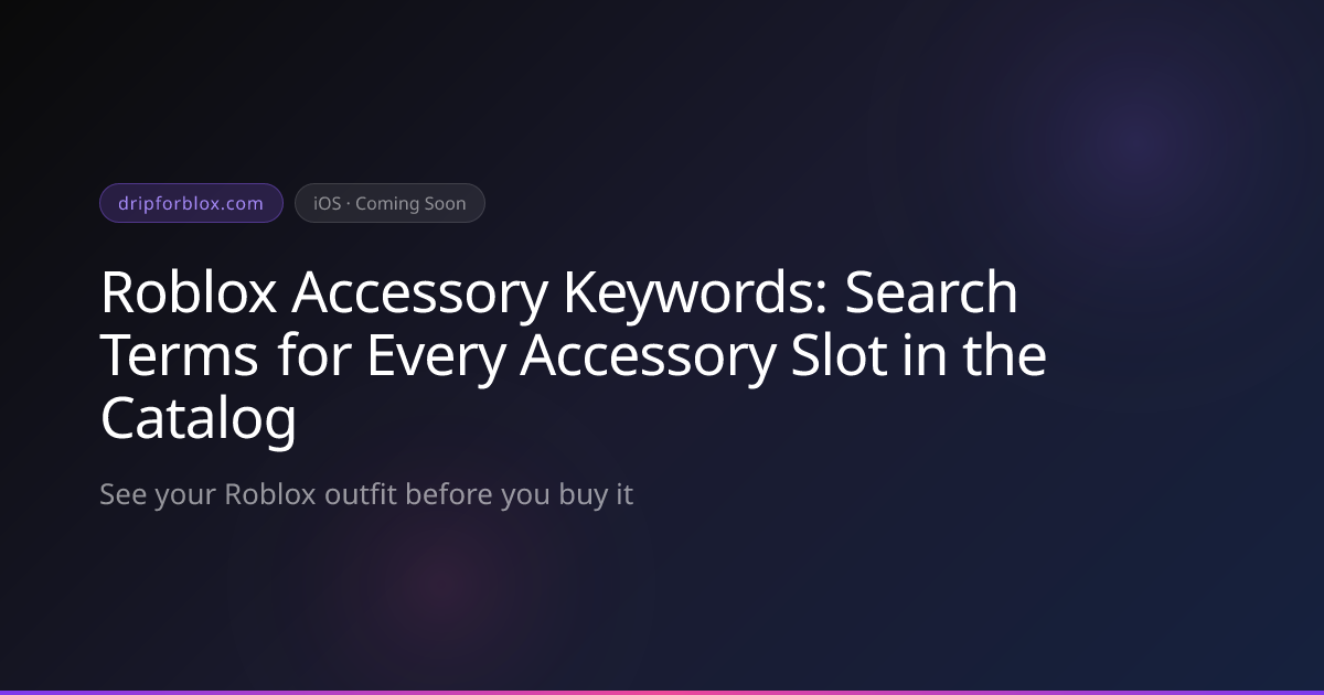 Roblox Accessory Keywords: Search Terms for Every Accessory Slot in the ...